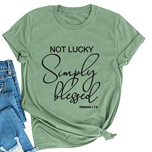 Not Lucky Simply Blessed T-Shirt for Women