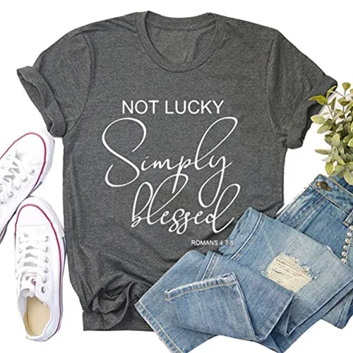 Not Lucky Simply Blessed T-Shirt for Women