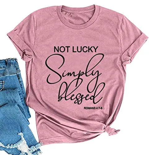 Not Lucky Simply Blessed T-Shirt for Women
