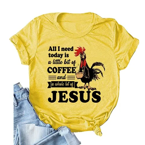 Women All I Need Today is A Little Bit of Coffee T-Shirt Funny Chicken Shirt