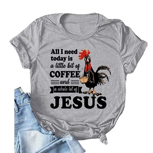 Women All I Need Today is A Little Bit of Coffee T-Shirt Funny Chicken Shirt