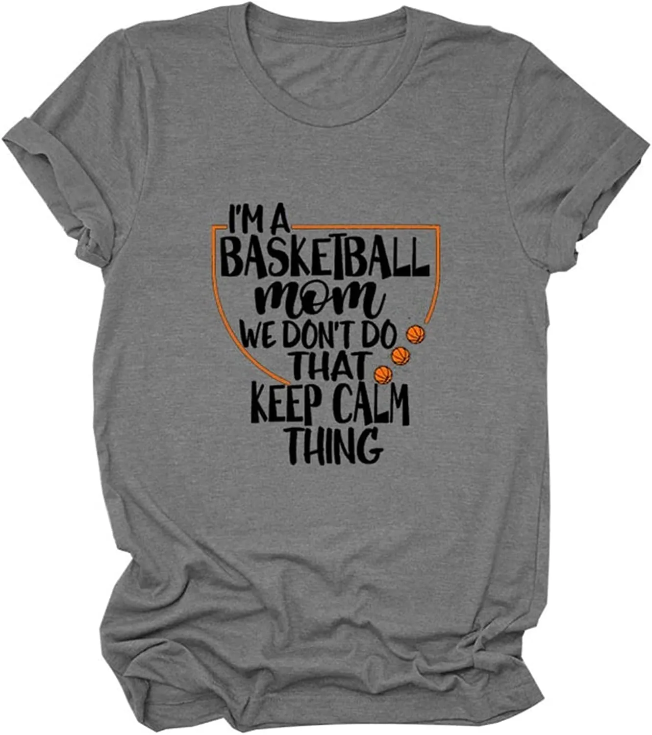 Women Basketball Mom Tees I'm A Basketball Mom We Don't Do That Keep Calm Thing Graphic T-Shirt