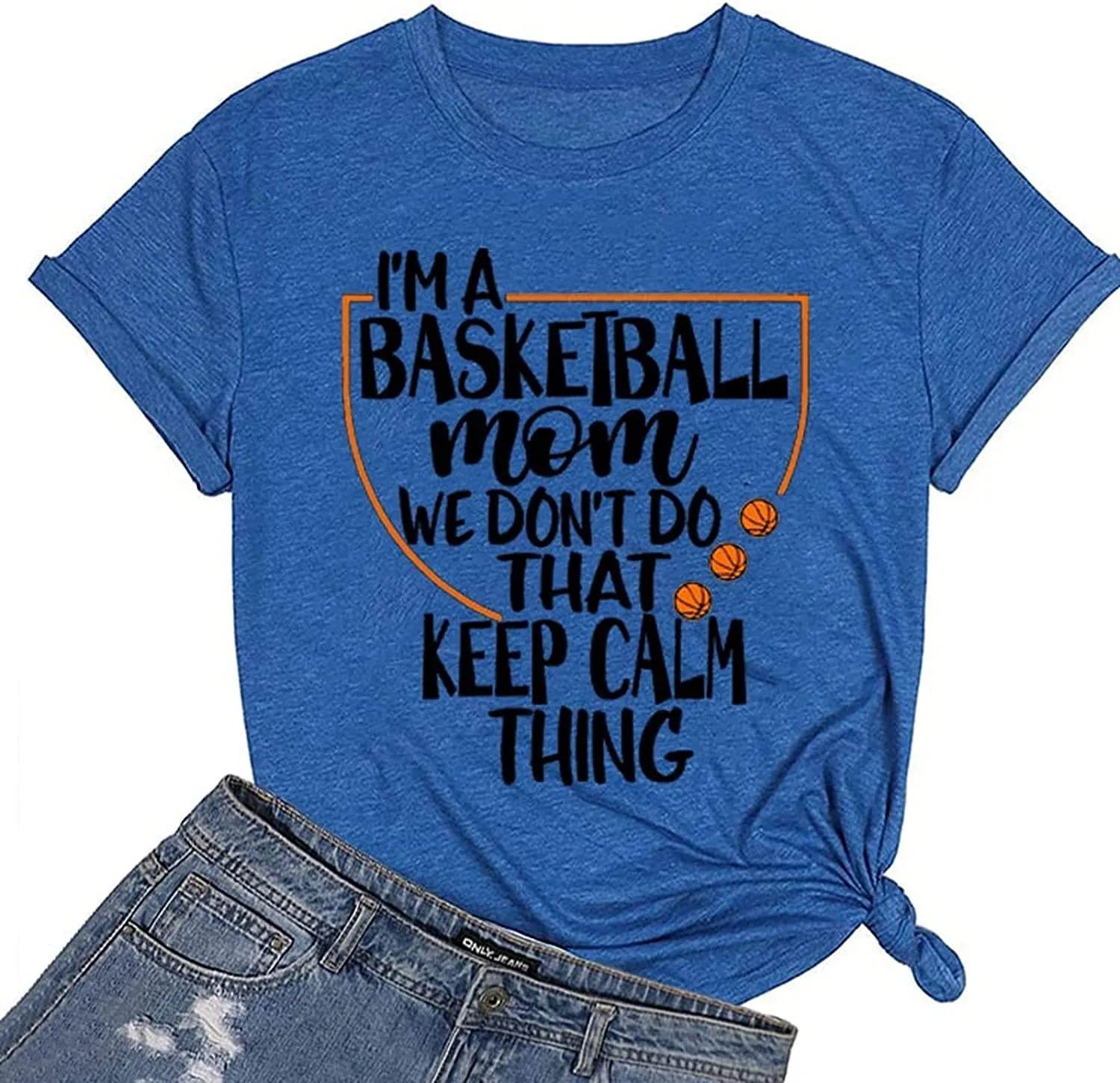 Women Basketball Mom Tees I'm A Basketball Mom We Don't Do That Keep Calm Thing Graphic T-Shirt